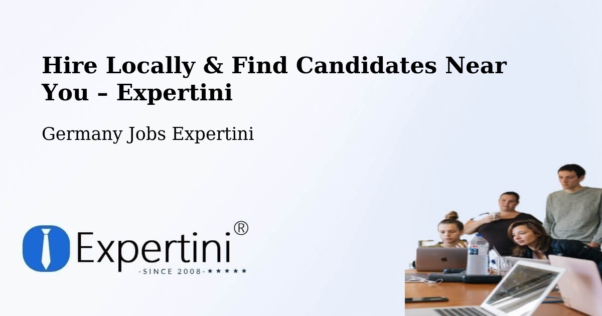 Hire Locally in Tholey – Find Qualified Candidates Near You - Tholey, Germany Jobs Expertini